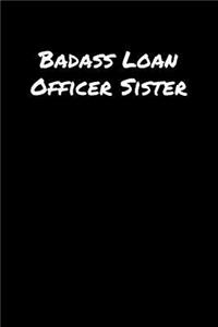 Badass Loan Officer Sister