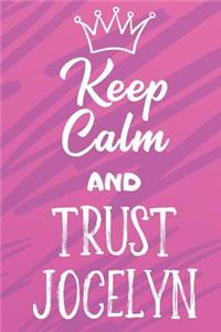 Keep Calm And Trust Jocelyn