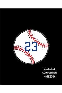 23 Baseball Composition Notebook