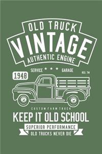 Old Truck Vintage Authentic Engine Keep It Old School
