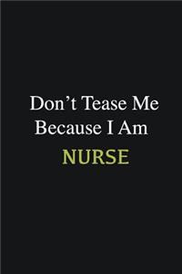 Don't Tease Me Because I Am Nurse