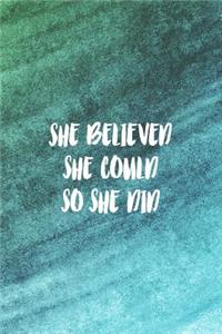 She Believed She Could So She Did