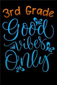 3rd good vibes only