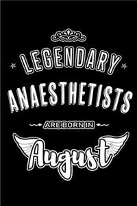 Legendary Anaesthetists are born in August