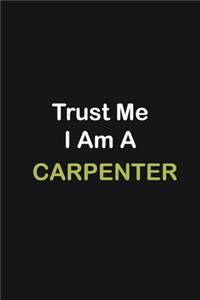 Trust Me I Am A Carpenter