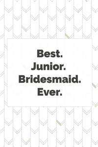 Best. Junior. Bridesmaid. Ever.