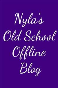 Nyla's Old School Offline Blog