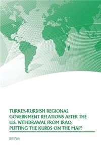 Turkey-Kurdish Regional Government Relations After the U.S. Withdrawal From Iraq