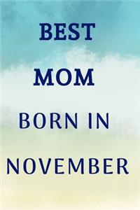 Best Mom Born In November Notebook Journal Gift