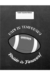 Pain Is Temporary Pride Is Forever!