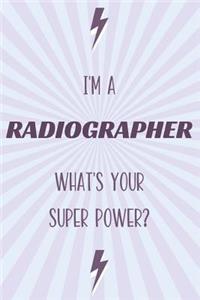 I'm a Radiographer What's Your Super Power?