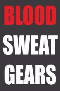 Blood Sweat Gears