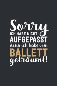 Ich habe vom Ballett geträumt: tolles Notizbuch liniert mit 100 Seiten