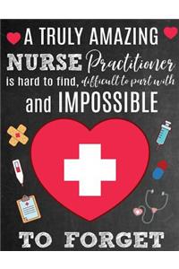 A Truly Amazing Nurse Practitioner Is Hard To Find, Difficult To Part With And Impossible To Forget