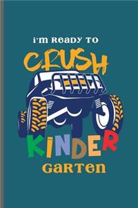 I'm ready to crush kindergarten