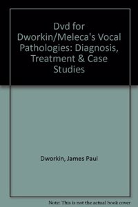 DVD for Dworkin/Meleca's Vocal Pathologies: Diagnosis, Treatment & Case Studies
