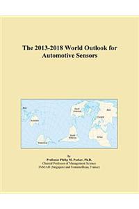 The 2013-2018 World Outlook for Automotive Sensors