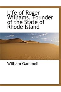 Life of Roger Williams, Founder of the State of Rhode Island