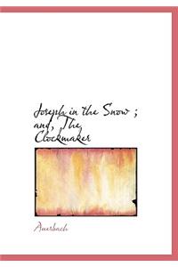 Joseph in the Snow; And, the Clockmaker