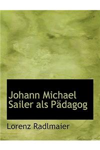 Johann Michael Sailer ALS Padagog