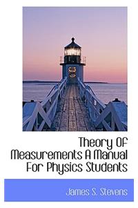Theory of Measurements a Manual for Physics Students