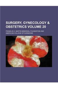Surgery, Gynecology & Obstetrics Volume 20