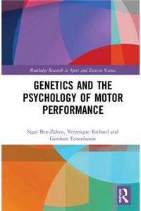 Genetics and the Psychology of Motor Performance