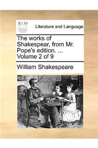 The Works of Shakespear, from Mr. Pope's Edition. ... Volume 2 of 9