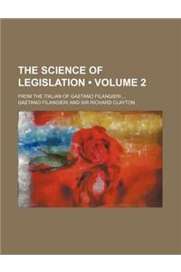 The Science of Legislation (Volume 2); From the Italian of Gaetano Filangieri