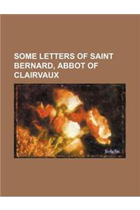 Some Letters of Saint Bernard, Abbot of Clairvaux