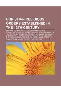 Christian Religious Orders Established in the 12th Century