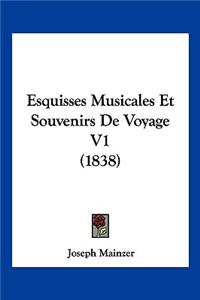 Esquisses Musicales Et Souvenirs De Voyage V1 (1838)