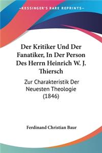 Kritiker Und Der Fanatiker, In Der Person Des Herrn Heinrich W. J. Thiersch