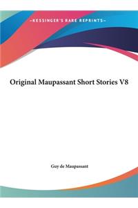 Original Maupassant Short Stories V8