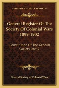 General Register Of The Society Of Colonial Wars 1899-1902