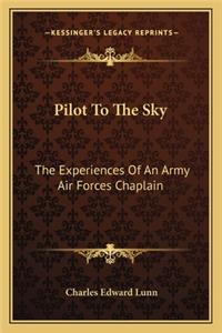 Pilot to the Sky: The Experiences of an Army Air Forces Chaplain