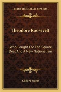 Theodore Roosevelt