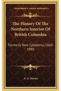 The History Of The Northern Interior Of British Columbia