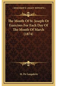 Month Of St. Joseph Or Exercises For Each Day Of The Month Of March (1874)