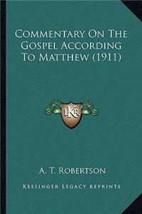 Commentary On The Gospel According To Matthew (1911)
