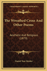 The Wreathed Cross And Other Poems