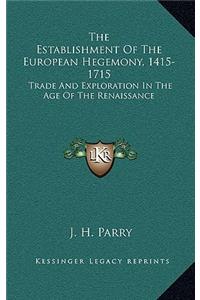 Establishment Of The European Hegemony, 1415-1715