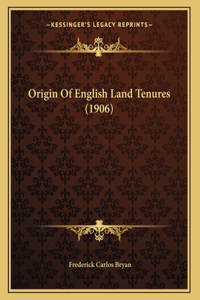 Origin Of English Land Tenures (1906)