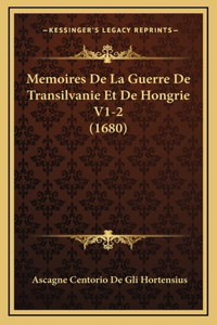 Memoires De La Guerre De Transilvanie Et De Hongrie V1-2 (1680)