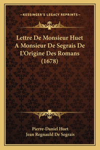 Lettre De Monsieur Huet A Monsieur De Segrais De L'Origine Des Romans (1678)