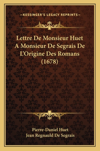 Lettre De Monsieur Huet A Monsieur De Segrais De L'Origine Des Romans (1678)