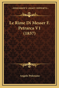 Le Rime Di Messer F. Petrarca V1 (1837)