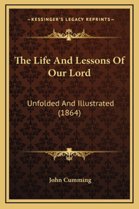 The Life And Lessons Of Our Lord
