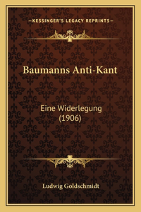 Baumanns Anti-Kant