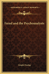 Freud and the Psychoanalysts